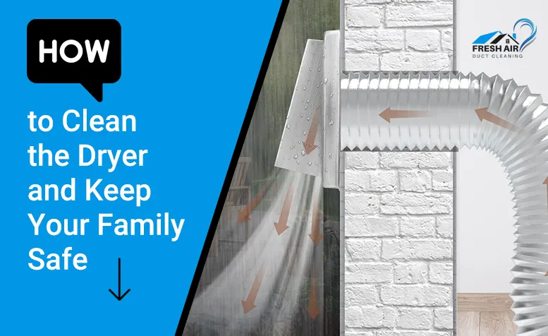 How to Clean the Dryer and Keep Your Family Safe